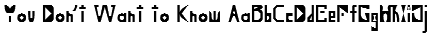 You Don't Want to Know Font