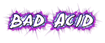 Bad Acid Logo Style